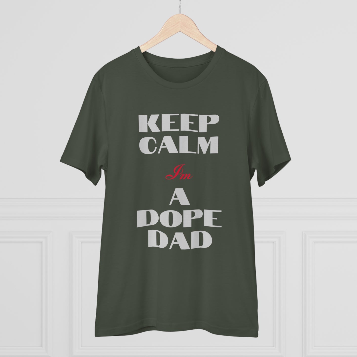 Keep Calm Im a Dope Dad Organic Unisex T-shirt