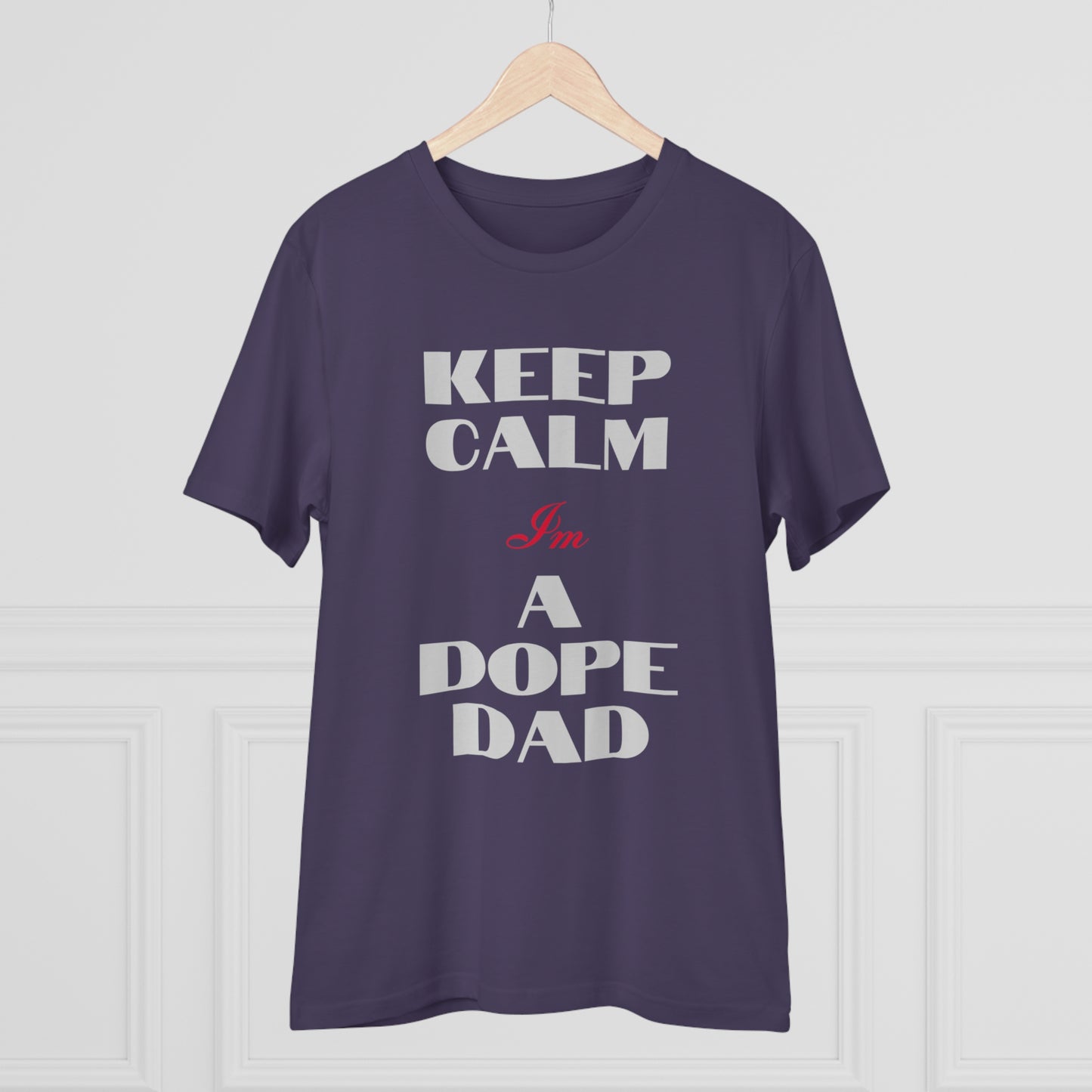 Keep Calm Im a Dope Dad Organic Unisex T-shirt