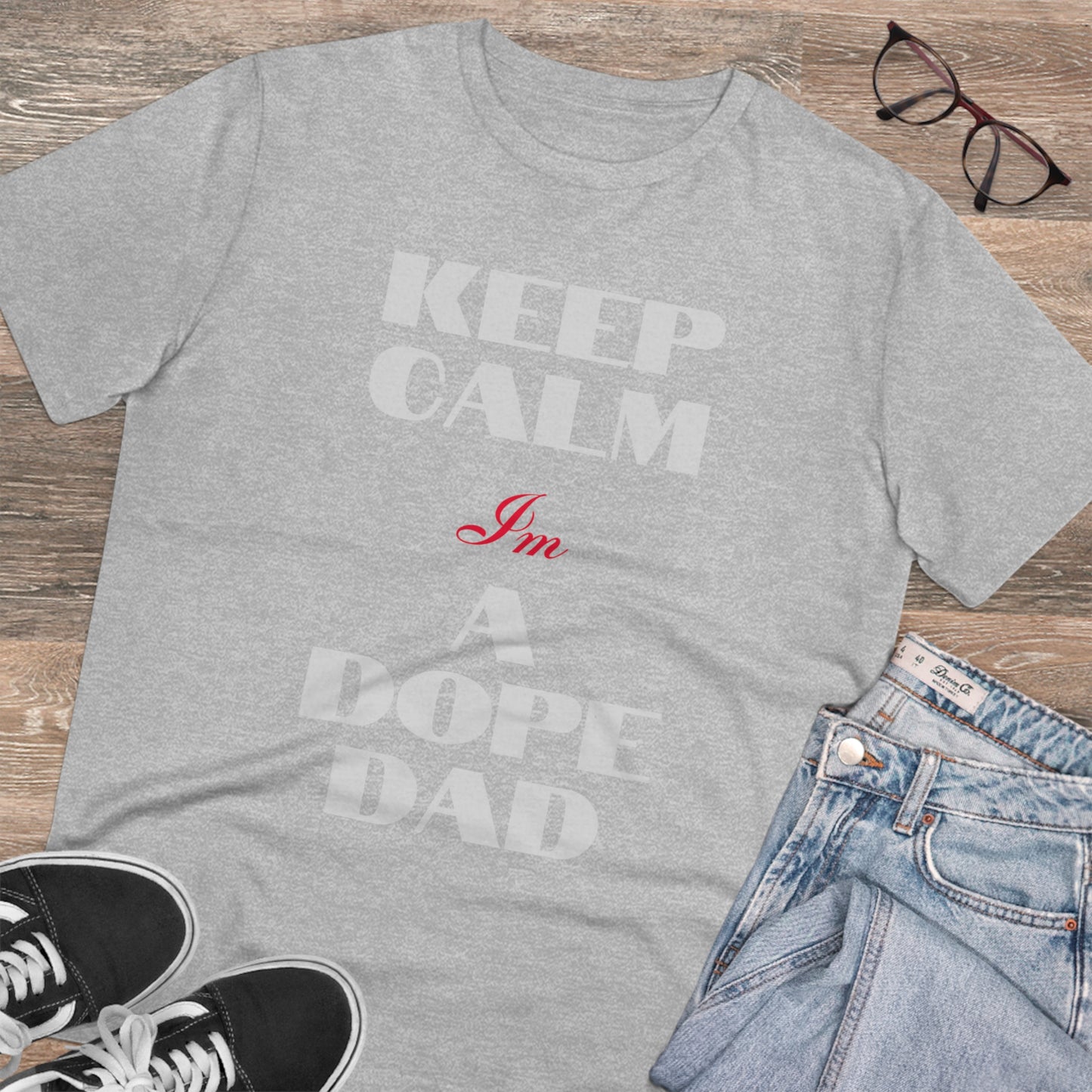 Keep Calm Im a Dope Dad Organic Unisex T-shirt