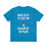 Keep Calm Im a Dope Dad Organic Unisex T-shirt