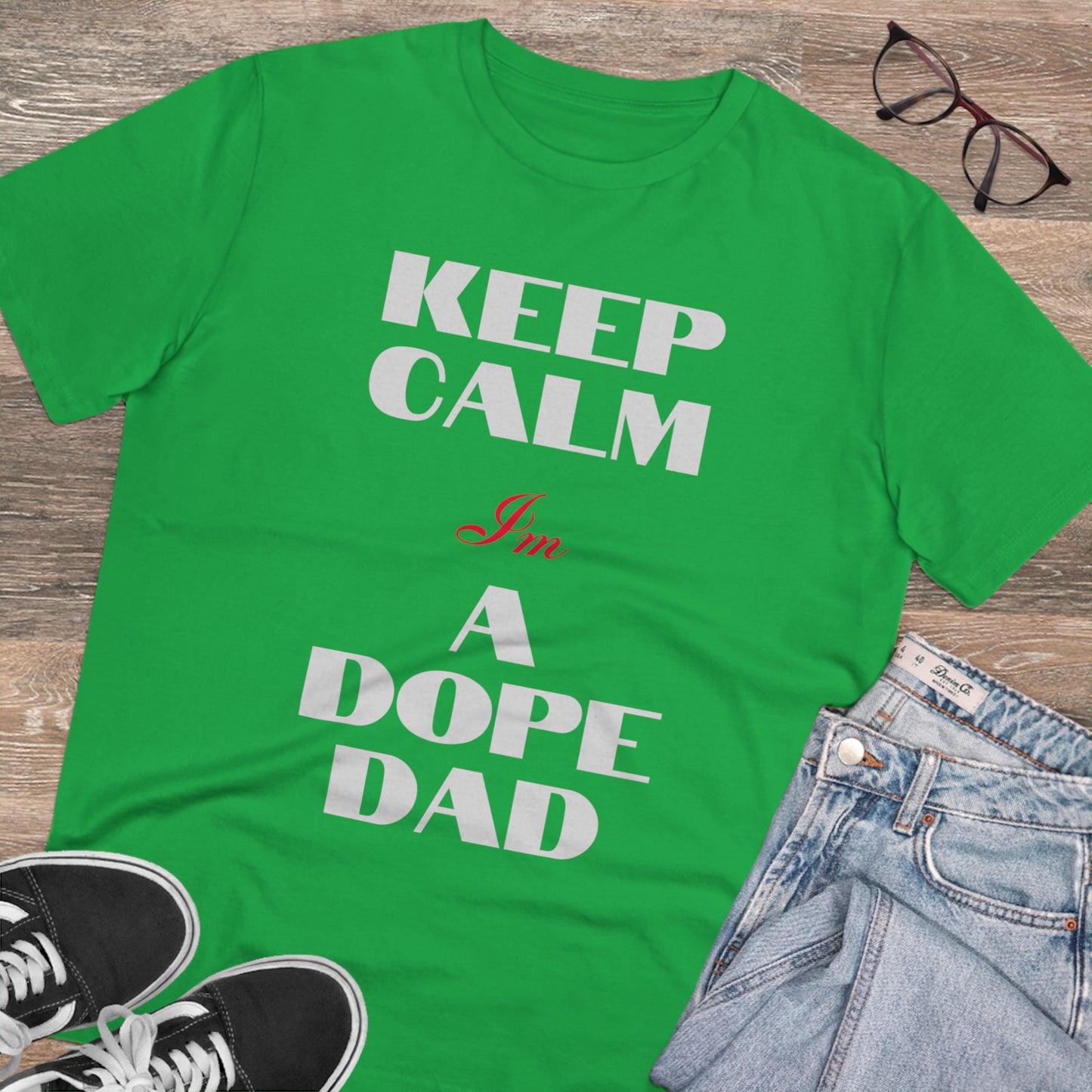 Keep Calm Im a Dope Dad Organic Unisex T-shirt