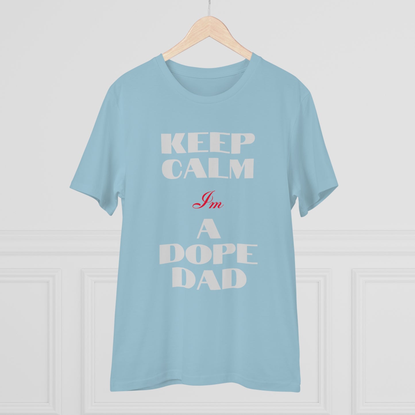 Keep Calm Im a Dope Dad Organic Unisex T-shirt