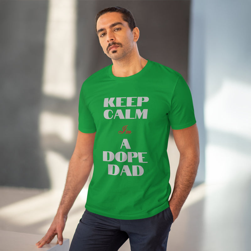 Keep Calm Im a Dope Dad Organic Unisex T-shirt