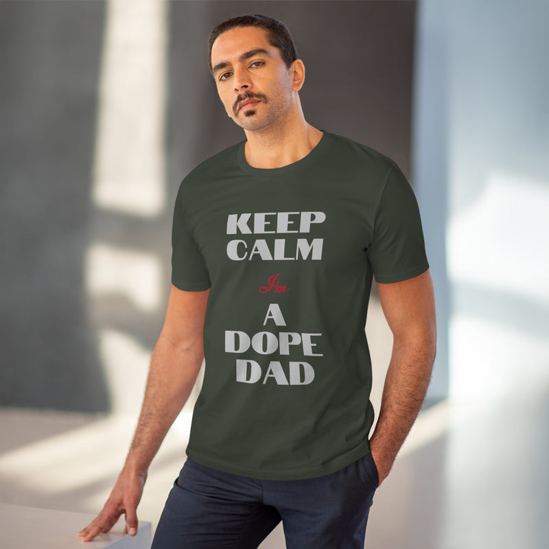 Keep Calm Im a Dope Dad Organic Unisex T-shirt