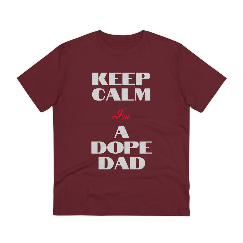 Keep Calm Im a Dope Dad Organic Unisex T-shirt