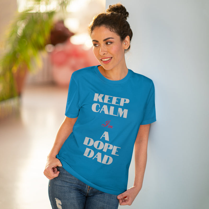 Keep Calm Im a Dope Dad Organic Unisex T-shirt