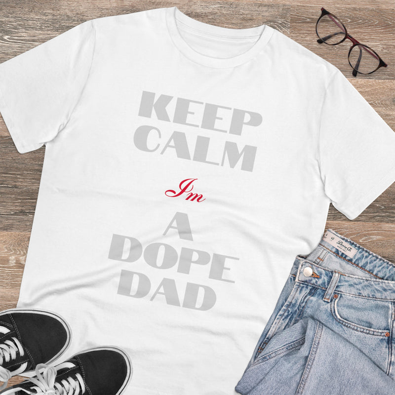 Keep Calm Im a Dope Dad Organic Unisex T-shirt