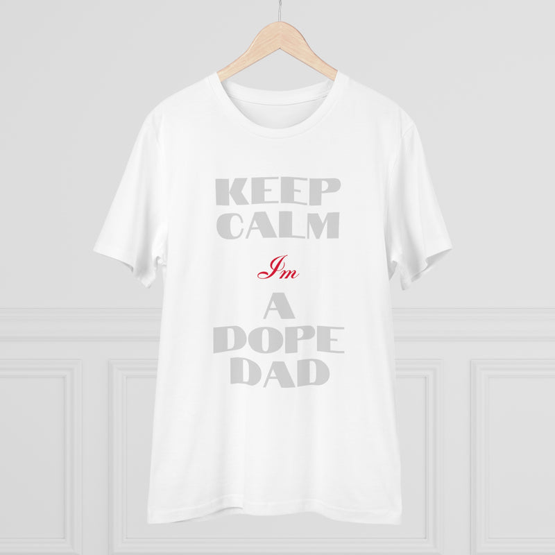 Keep Calm Im a Dope Dad Organic Unisex T-shirt