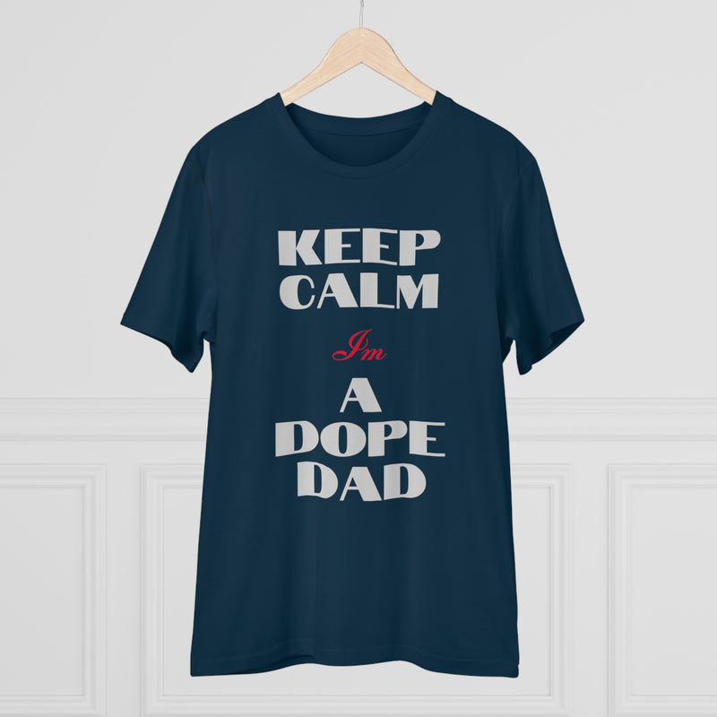 Keep Calm Im a Dope Dad Organic Unisex T-shirt