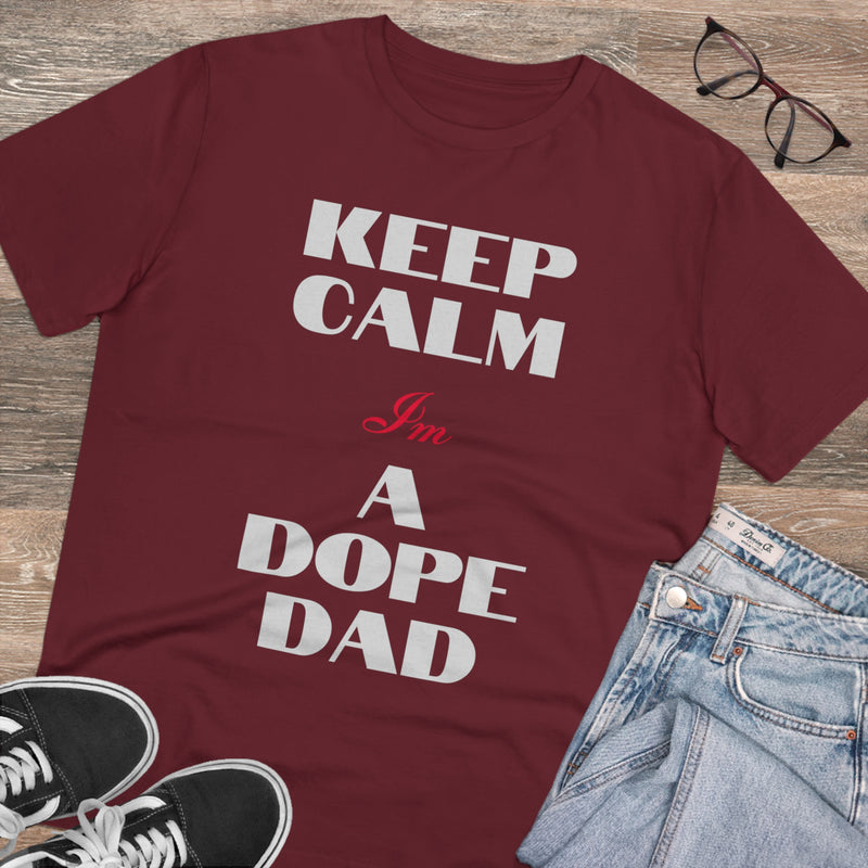 Keep Calm Im a Dope Dad Organic Unisex T-shirt