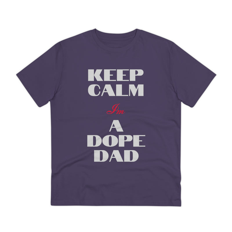 Keep Calm Im a Dope Dad Organic Unisex T-shirt