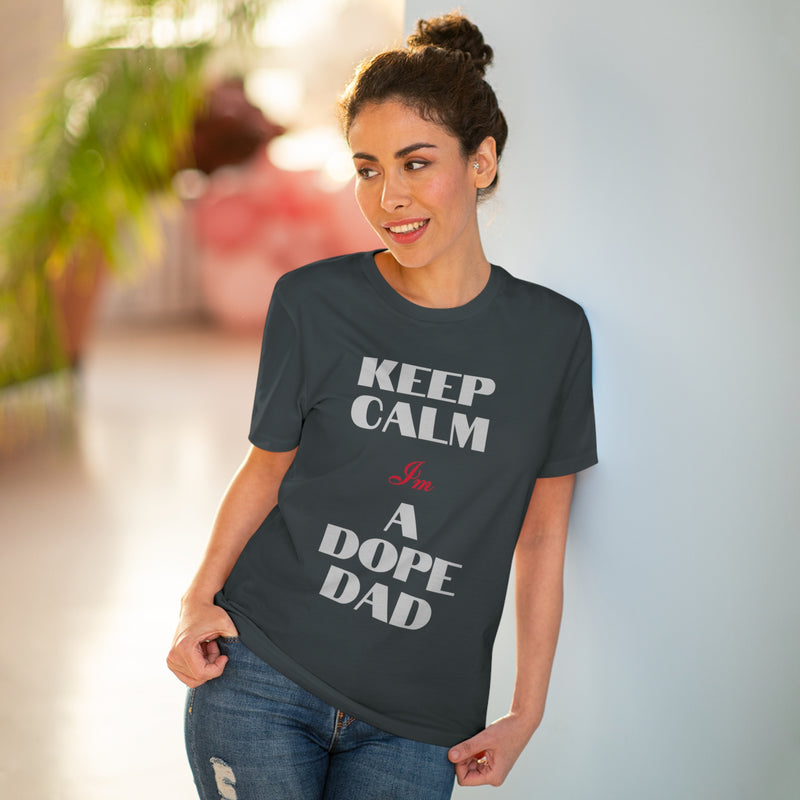 Keep Calm Im a Dope Dad Organic Unisex T-shirt