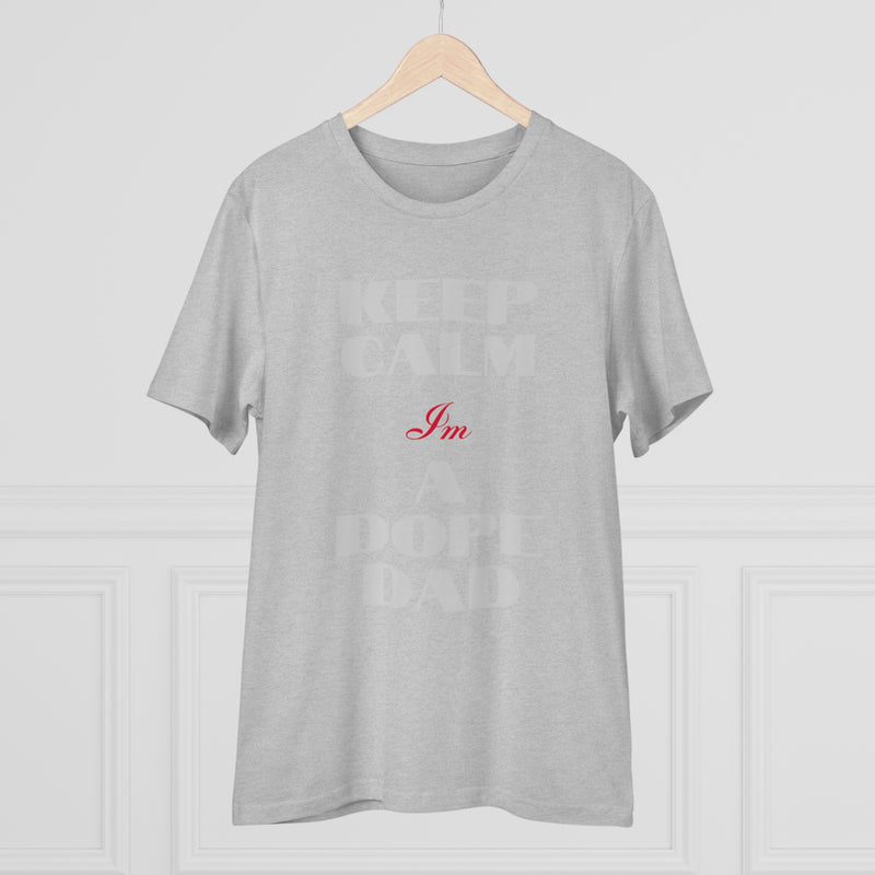 Keep Calm Im a Dope Dad Organic Unisex T-shirt