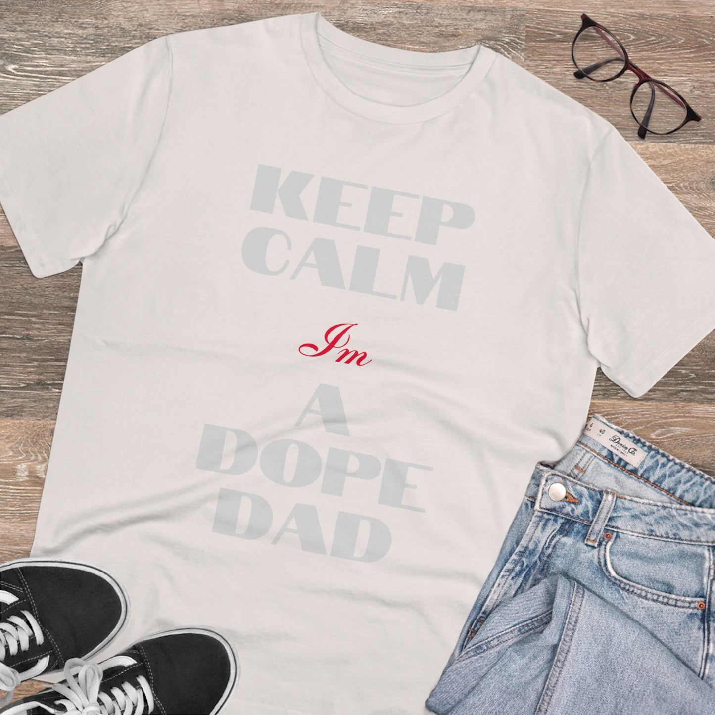 Keep Calm Im a Dope Dad Organic Unisex T-shirt