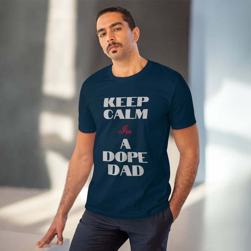 Keep Calm Im a Dope Dad Organic Unisex T-shirt
