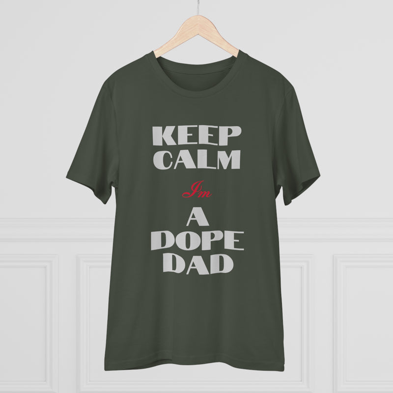 Keep Calm Im a Dope Dad Organic Unisex T-shirt