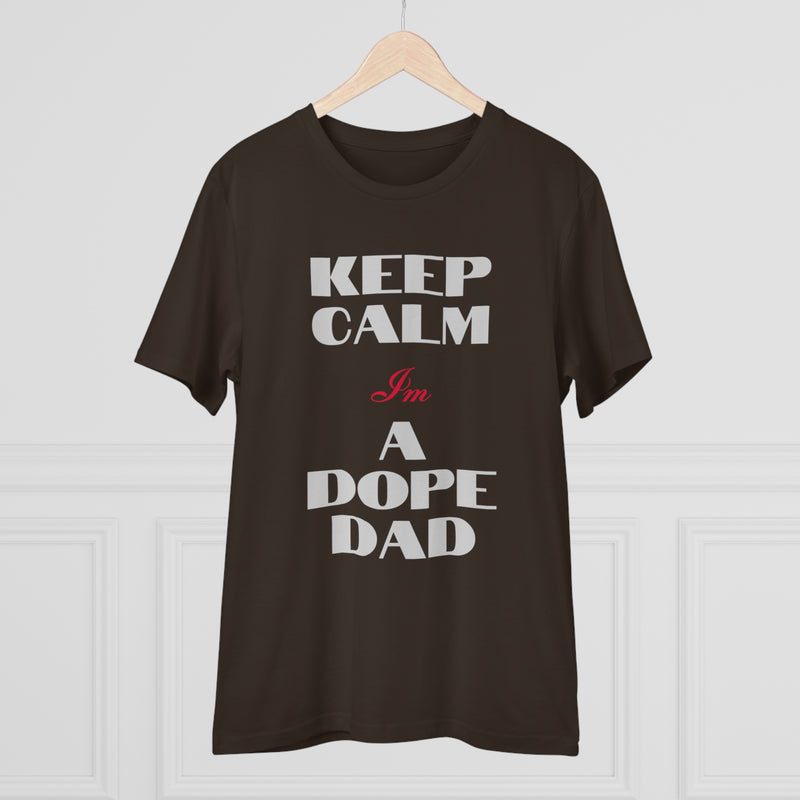 Keep Calm Im a Dope Dad Organic Unisex T-shirt