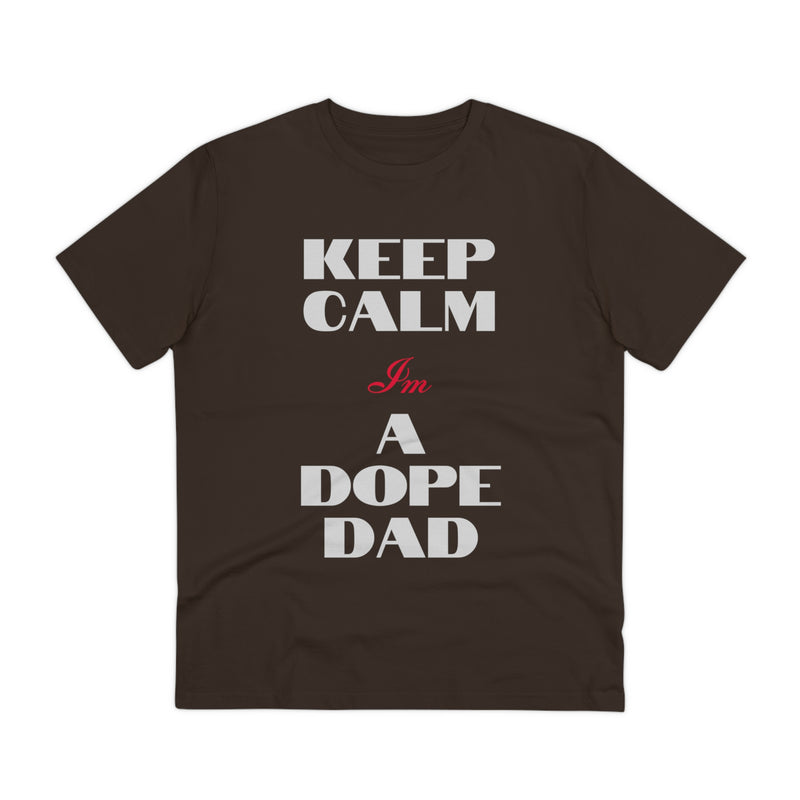 Keep Calm Im a Dope Dad Organic Unisex T-shirt