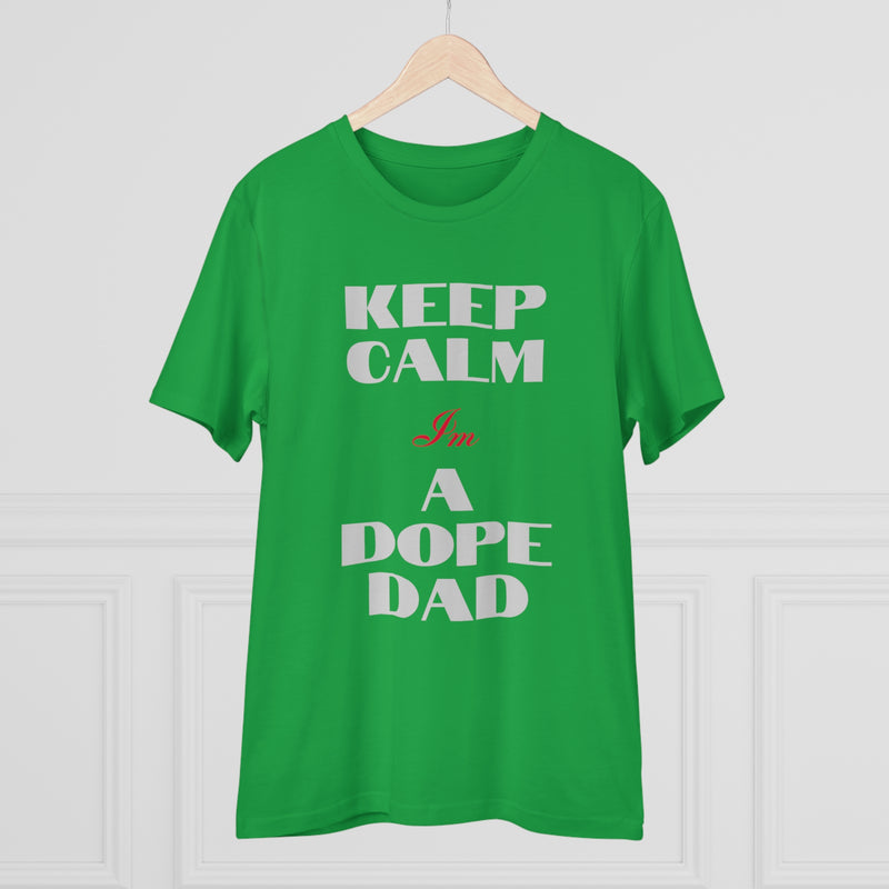 Keep Calm Im a Dope Dad Organic Unisex T-shirt