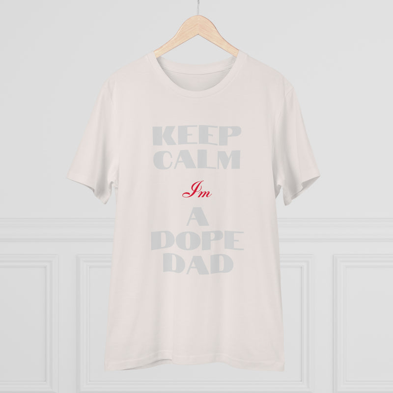 Keep Calm Im a Dope Dad Organic Unisex T-shirt
