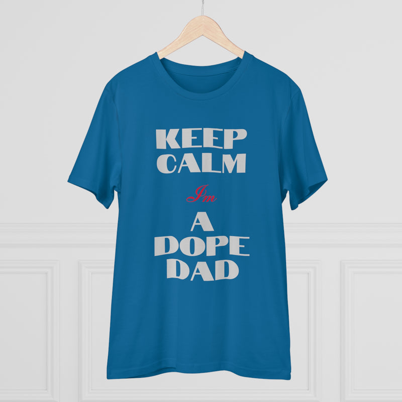 Keep Calm Im a Dope Dad Organic Unisex T-shirt