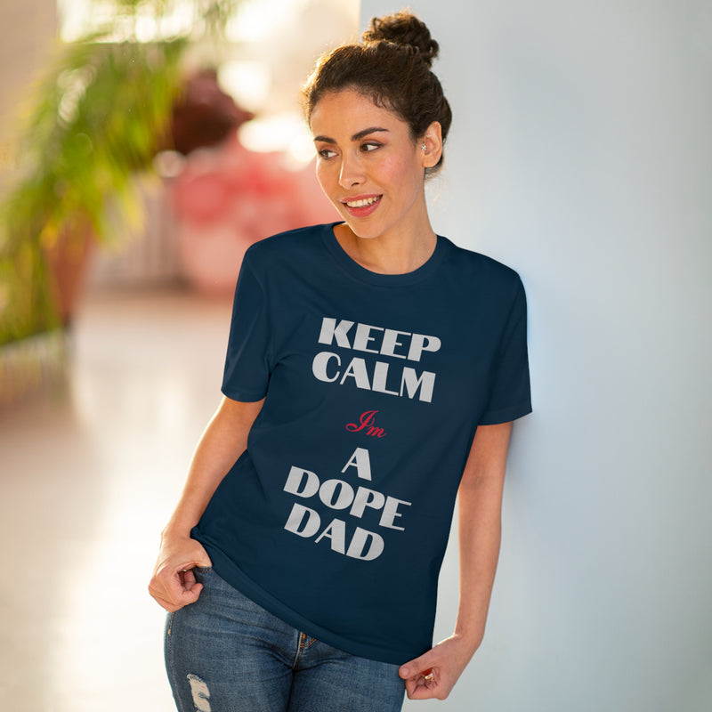 Keep Calm Im a Dope Dad Organic Unisex T-shirt