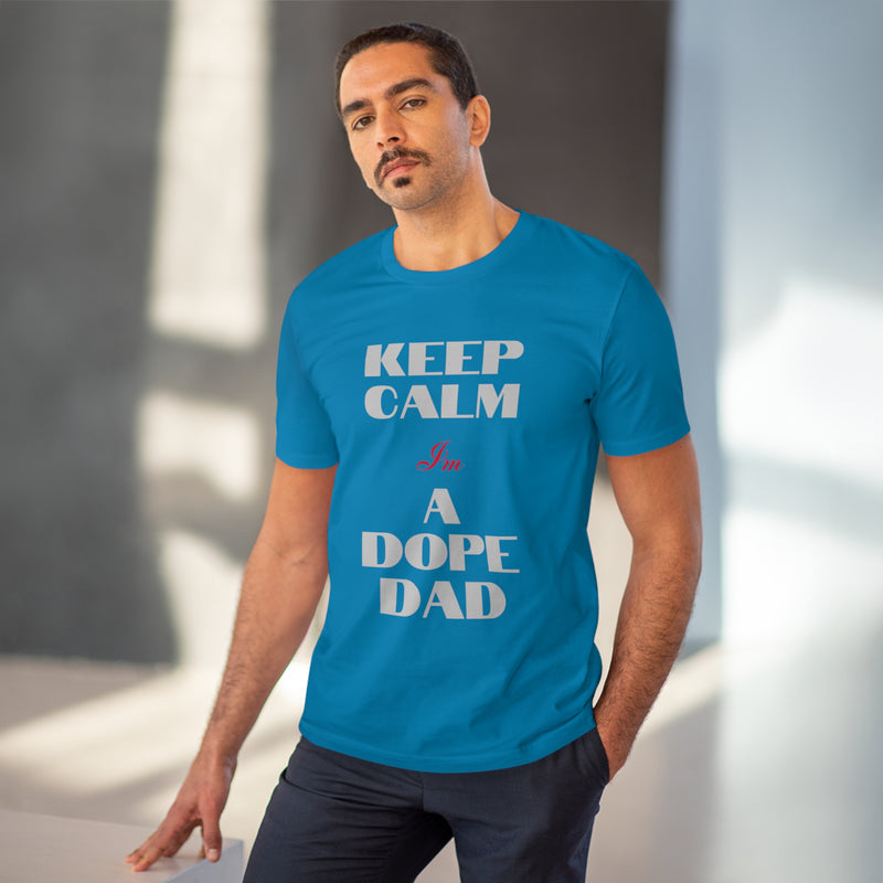 Keep Calm Im a Dope Dad Organic Unisex T-shirt