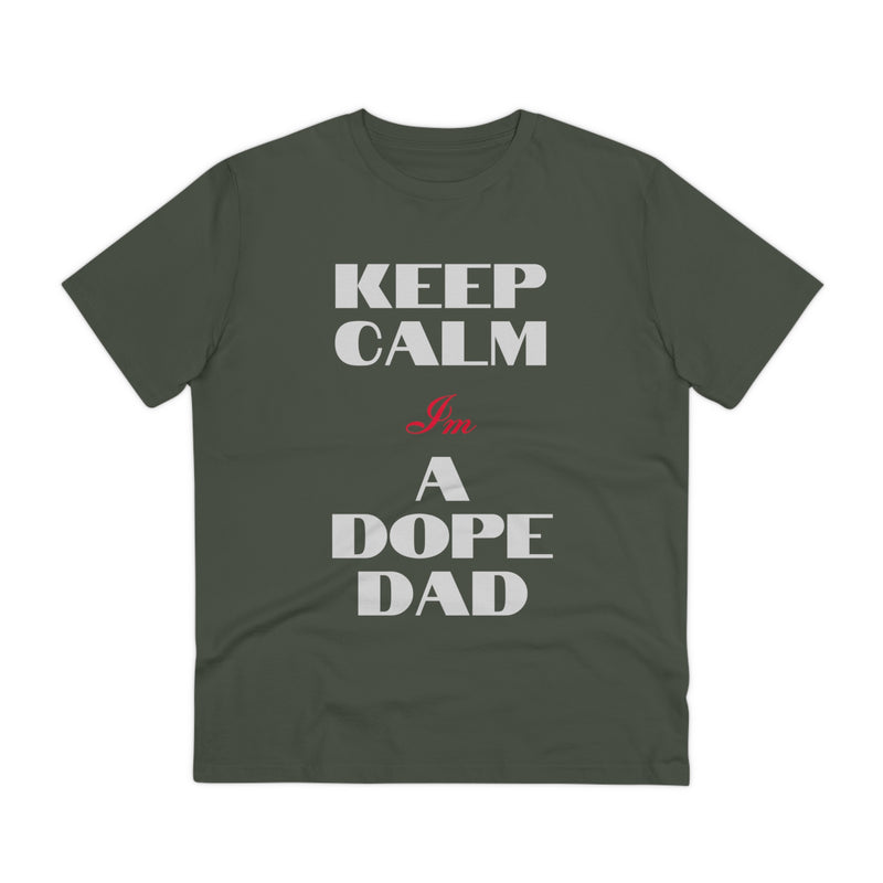 Keep Calm Im a Dope Dad Organic Unisex T-shirt