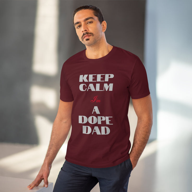 Keep Calm Im a Dope Dad Organic Unisex T-shirt