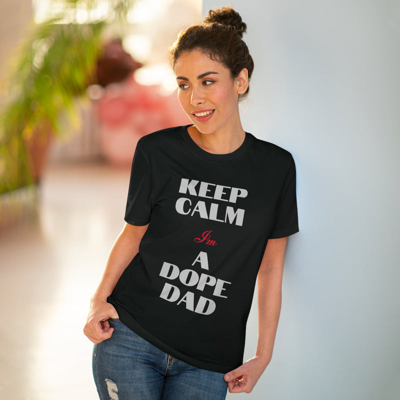 Keep Calm Im a Dope Dad Organic Unisex T-shirt