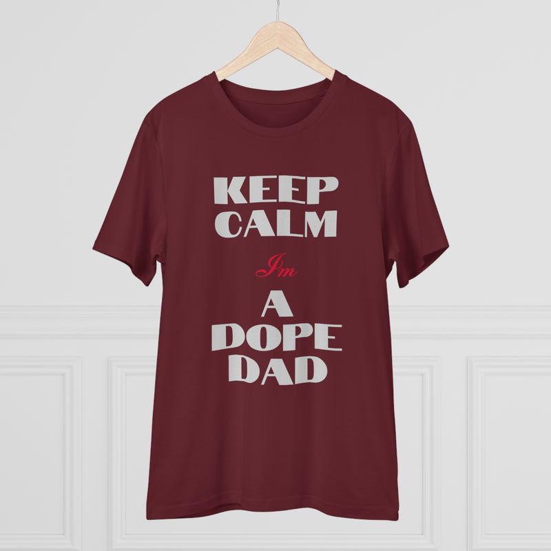 Keep Calm Im a Dope Dad Organic Unisex T-shirt