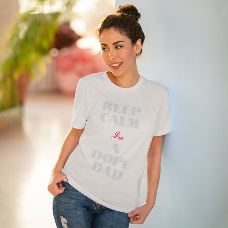 Keep Calm Im a Dope Dad Organic Unisex T-shirt
