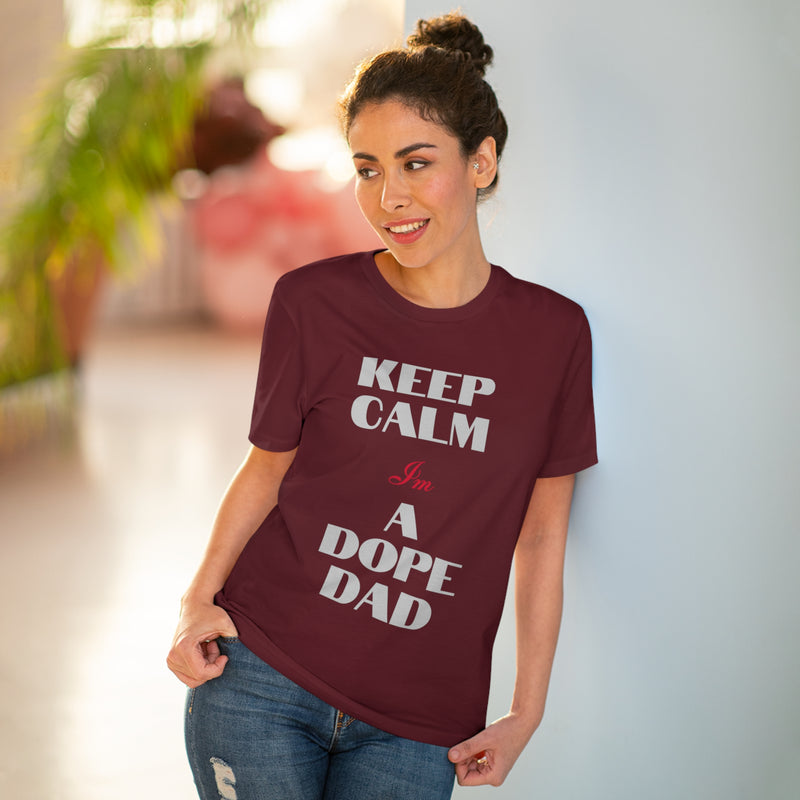 Keep Calm Im a Dope Dad Organic Unisex T-shirt