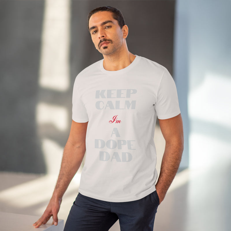 Keep Calm Im a Dope Dad Organic Unisex T-shirt