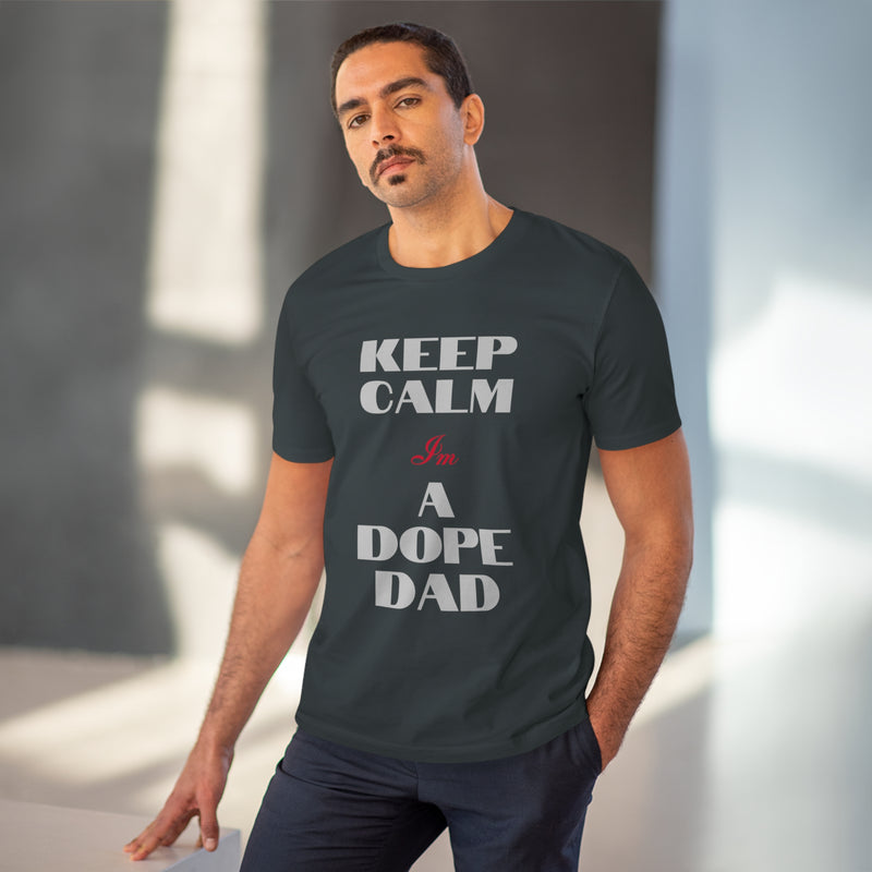 Keep Calm Im a Dope Dad Organic Unisex T-shirt