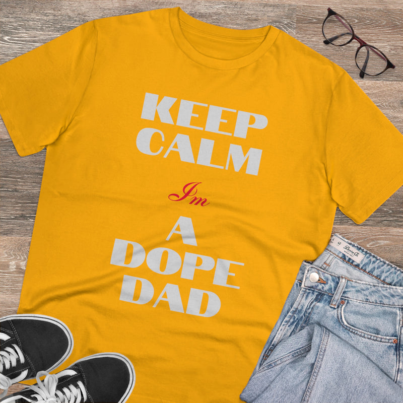 Keep Calm Im a Dope Dad Organic Unisex T-shirt