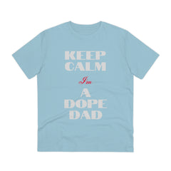 Keep Calm Im a Dope Dad Organic Unisex T-shirt