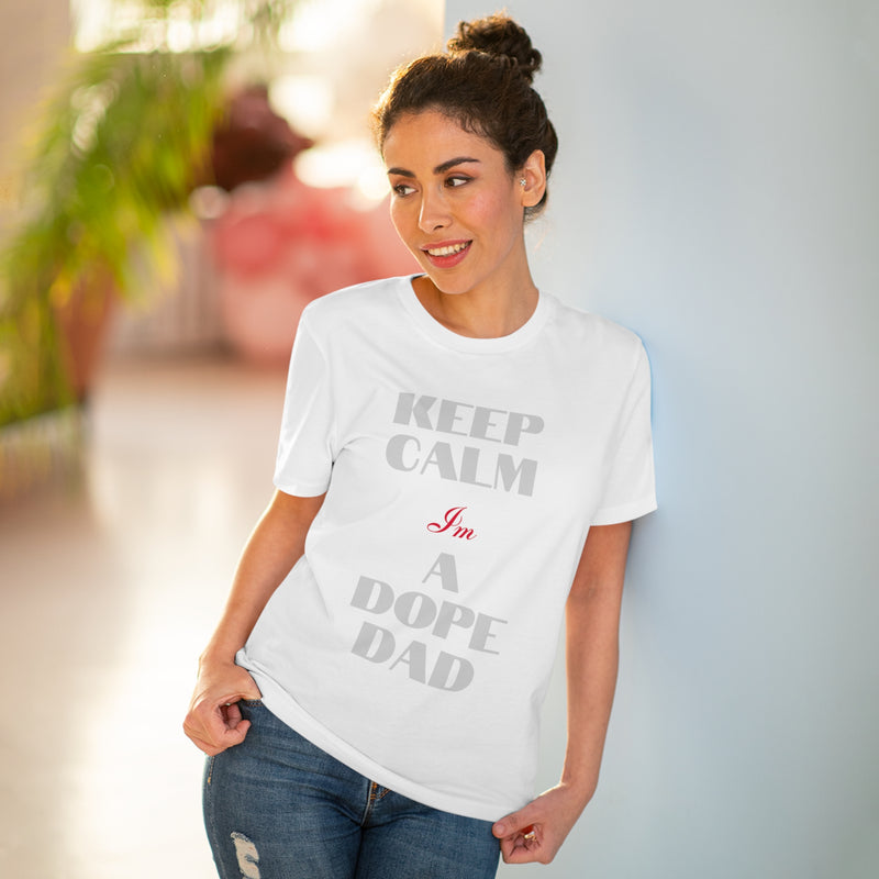 Keep Calm Im a Dope Dad Organic Unisex T-shirt