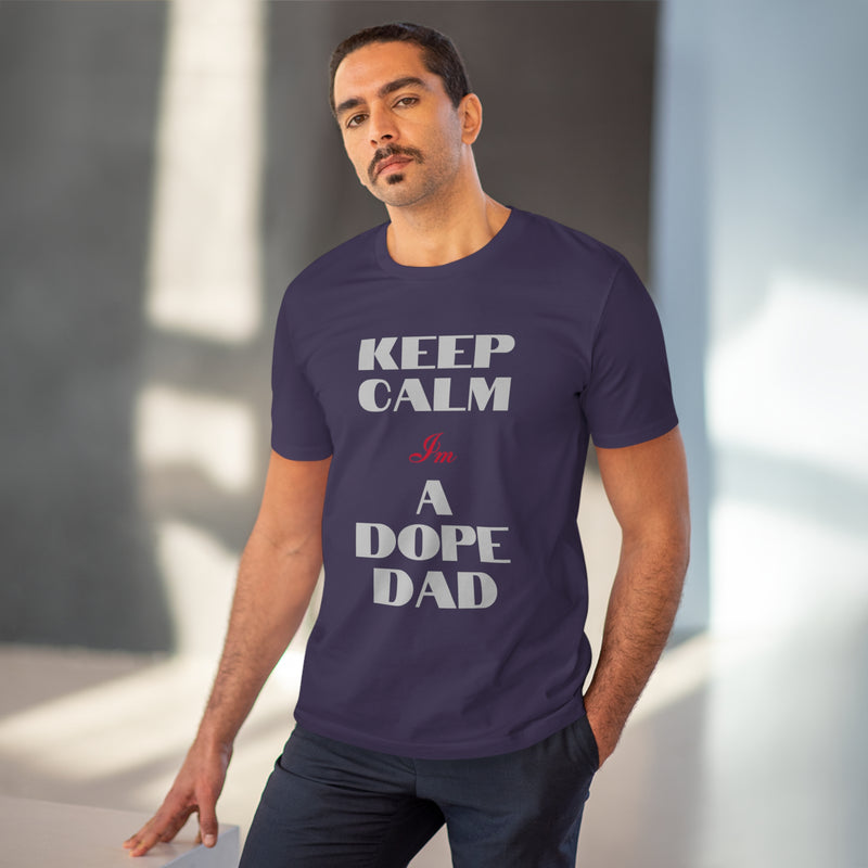 Keep Calm Im a Dope Dad Organic Unisex T-shirt