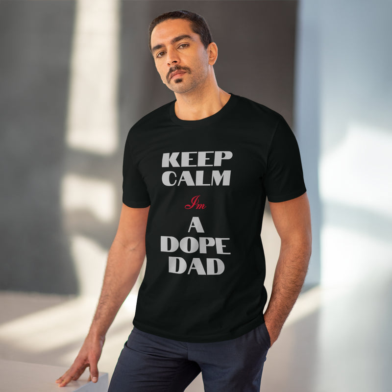 Keep Calm Im a Dope Dad Organic Unisex T-shirt
