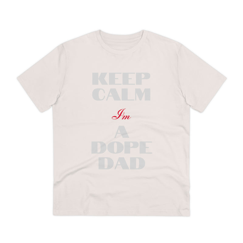 Keep Calm Im a Dope Dad Organic Unisex T-shirt