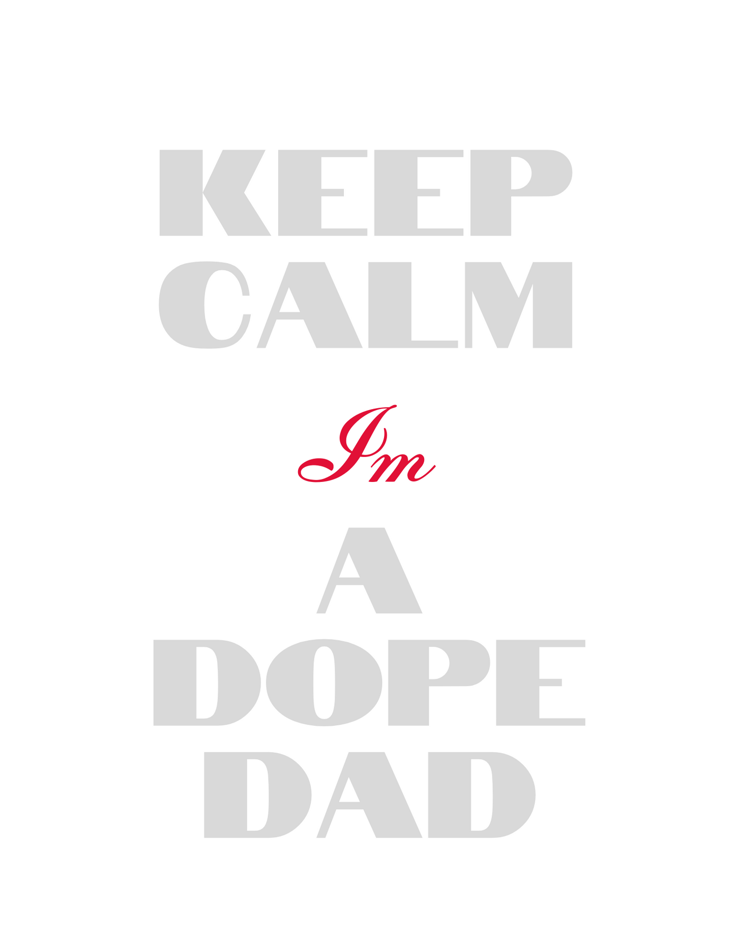 Keep Calm im a Dope Dad_ Black Fedora